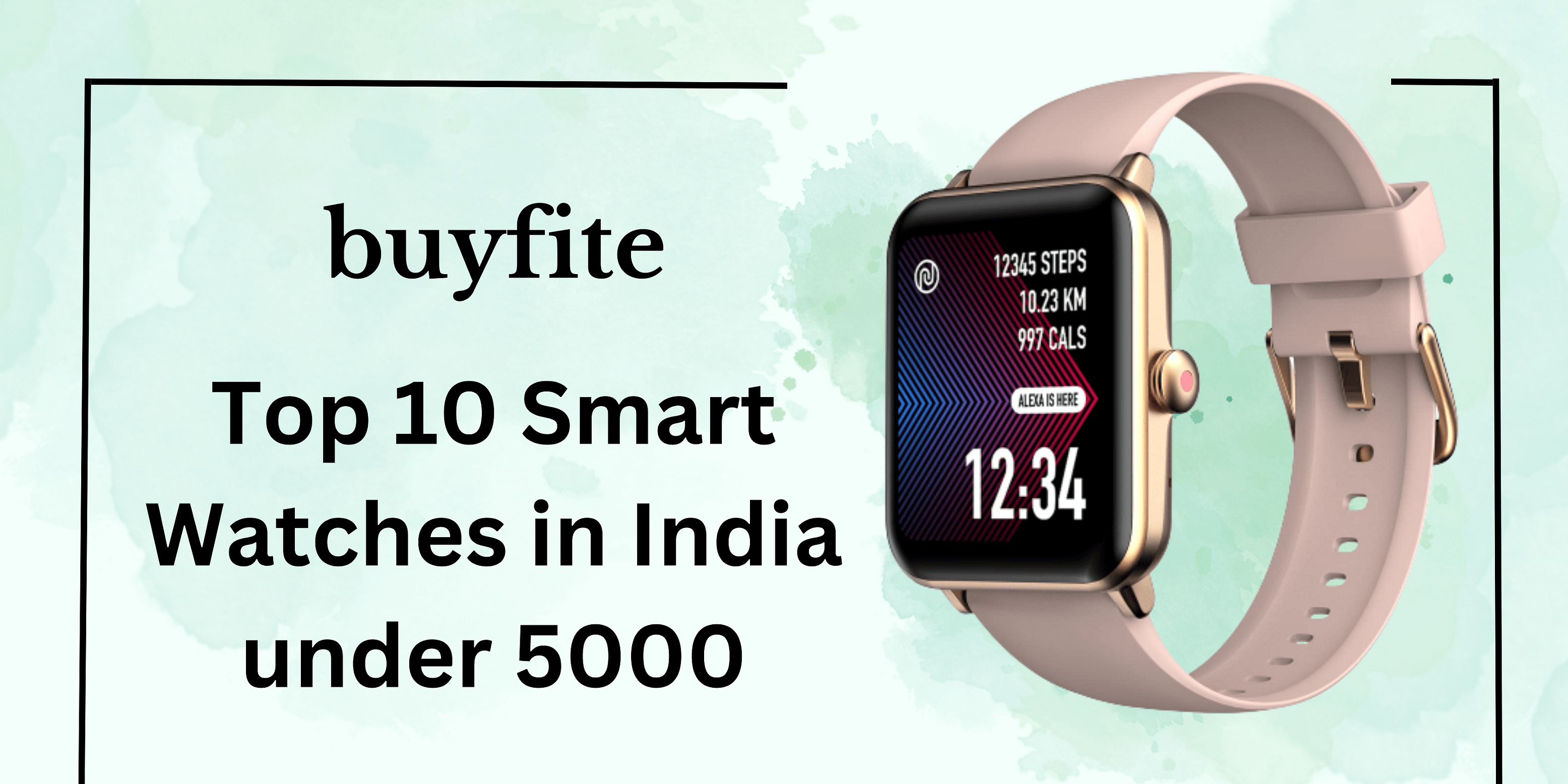 Top 10 Smart Watches in India under 5000 - buyfite