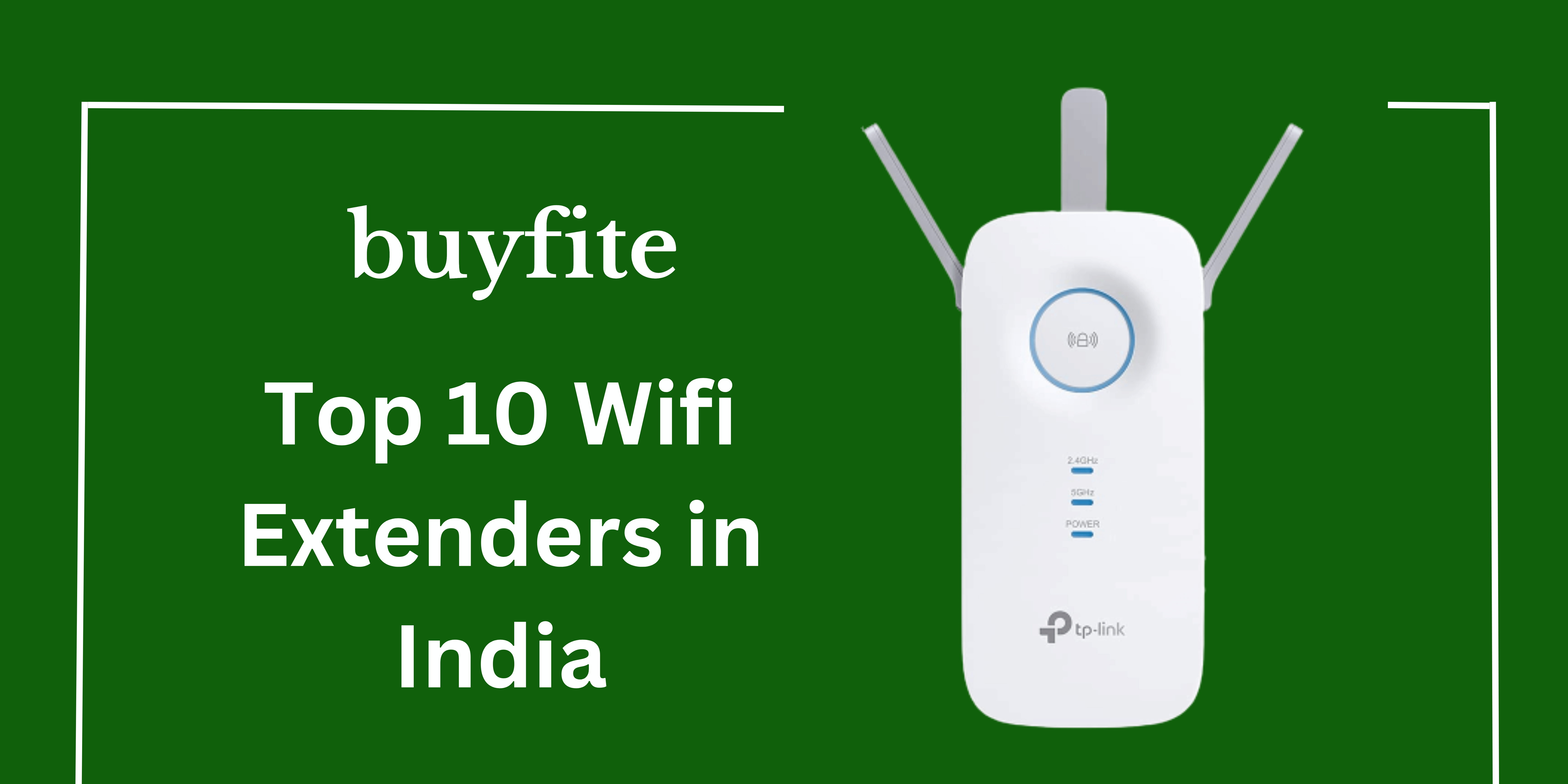 Top 10 Wifi Extenders in India - buyfite
