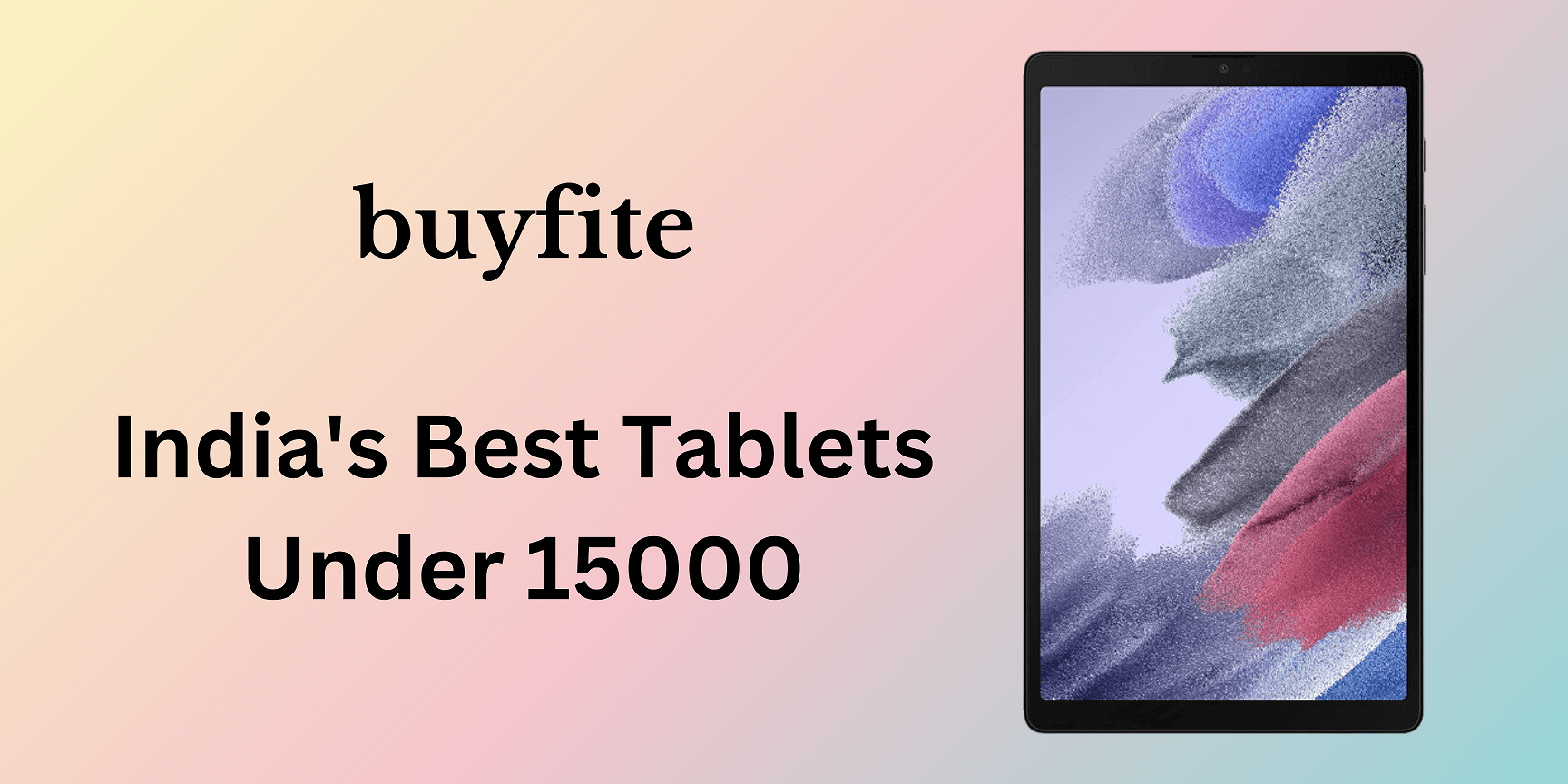 India's Best Tablets Under 15000 - buyfite