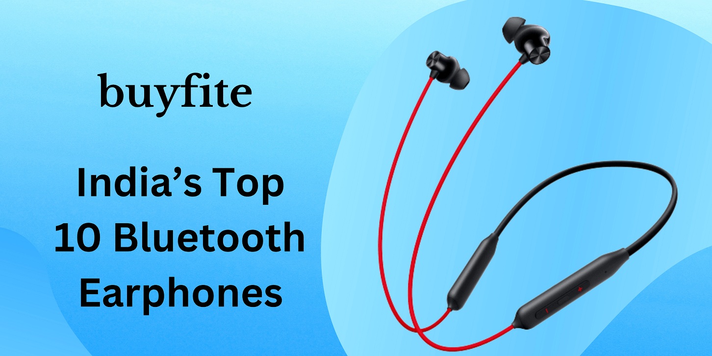India’s Top 10 Bluetooth Earphones - buyfite